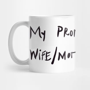 my pronouns are wife/mother/woman Mug